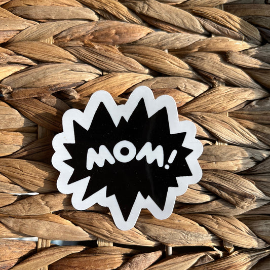 "MOM!" Sticker