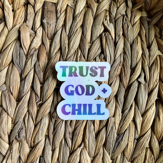 Trust God + Chill Sticker